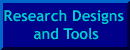 Research Designs and Tools